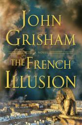 Icon image The French Illusion: A Novel