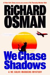 Icon image We Chase Shadows: A We Solve Murders Mystery